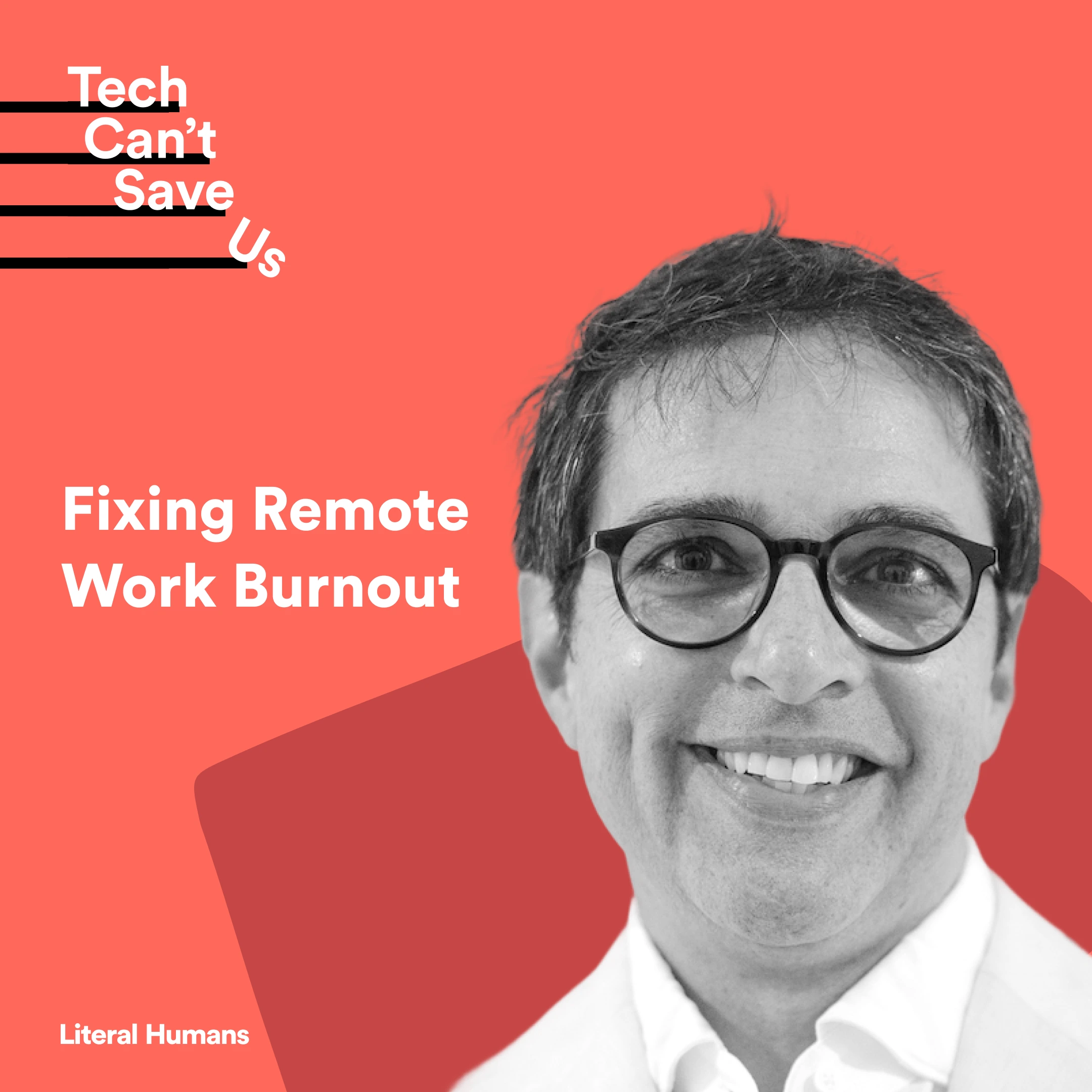 Tech Can't Save Us podcast with Steven Puri about fixing remote work burnout